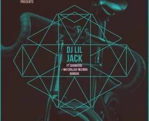 DJ Lil Jack, Bambelela, DJ Sdunkero, Mr Chillax, Mlenga Benga, mp3, download, datafilehost, fakaza, Afro House, Afro House 2019, Afro House Mix, Afro House Music, Afro Tech, House Music