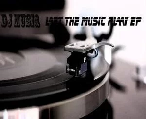 DJ Musiq, Let The Music Play (Original Mix), mp3, download, datafilehost, fakaza, Afro House, Afro House 2019, Afro House Mix, Afro House Music, Afro Tech, House Music