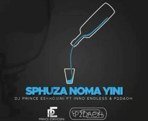DJ Prince Eskhosini, Sphuza Nomayini, Inno Endless, mp3, download, datafilehost, fakaza, Afro House, Afro House 2019, Afro House Mix, Afro House Music, Afro Tech, House Music