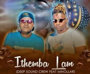 Deep Sound Crew, Ithemba Lam, Minolar, mp3, download, datafilehost, fakaza, Afro House, Afro House 2019, Afro House Mix, Afro House Music, Afro Tech, House Music