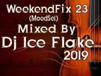 Dj Ice Flake, WeekendFix 23 (Moodset) 2019, mp3, download, datafilehost, fakaza, Afro House, Afro House 2019, Afro House Mix, Afro House Music, Afro Tech, House Music