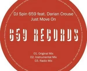 Dj Spin 659, Just Move On, download ,zip, zippyshare, fakaza, EP, datafilehost, album, Afro House, Afro House 2018, Afro House Mix, Afro House Music, Afro Tech, House Music