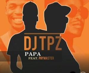 Dj TPZ, Papa, PayMaster, mp3, download, datafilehost, fakaza, Afro House, Afro House 2019, Afro House Mix, Afro House Music, Afro Tech, House Music