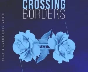 Echo Deep, Crossing Borders (Original Mix), mp3, download, datafilehost, fakaza, Afro House, Afro House 2018, Afro House Mix, Afro House Music, Afro Tech, House Music