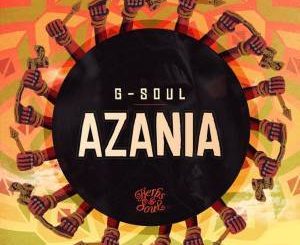 G-Soul, Azania (Original Mix), mp3, download, datafilehost, fakaza, Afro House, Afro House 2018, Afro House Mix, Afro House Music, Afro Tech, House Music