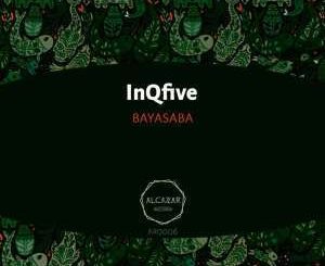 InQfive, Bayasaba (Original Mix), mp3, download, datafilehost, fakaza, Afro House, Afro House 2019, Afro House Mix, Afro House Music, Afro Tech, House Music