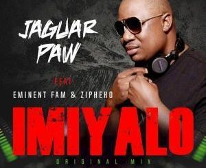 Jaguar Paw, Imiyalo (Original Mix), Eminent Fam, ZiPheko, mp3, download, datafilehost, fakaza, Afro House, Afro House 2019, Afro House Mix, Afro House Music, Afro Tech, House Music