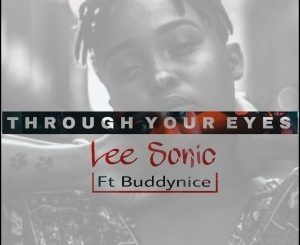 Lee Sonic, Through Your Eyes (De’KeaY AQ Dub Mix), Buddynice, mp3, download, datafilehost, fakaza, Afro House, Afro House 2019, Afro House Mix, Afro House Music, Afro Tech, House Music