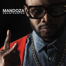 Mandoza, Sgantsontso, download ,zip, zippyshare, fakaza, EP, datafilehost, album, Hiphop, Hip hop music, Hip Hop Songs, Hip Hop Mix, Hip Hop, Rap, Rap Music