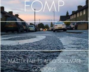Master Fale, Goodbye (Original Mix), Afro Soulmate, mp3, download, datafilehost, fakaza, Afro House, Afro House 2019, Afro House Mix, Afro House Music, Afro Tech, House Music