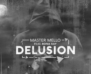 Master Mello, Delusion (Eltonnick Mix), Rona Ray, mp3, download, datafilehost, fakaza, Afro House, Afro House 2019, Afro House Mix, Afro House Music, Afro Tech, House Music
