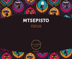 Mtsepisto, Focus (Original Mix), mp3, download, datafilehost, fakaza, Afro House, Afro House 2019, Afro House Mix, Afro House Music, Afro Tech, House Music