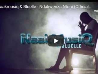NaakMusiQ, Bluelle, Ndakwenza Ntoni, download ,zip, zippyshare, fakaza, EP, datafilehost, album, Afro House, Afro House 2019, Afro House Mix, Afro House Music, Afro Tech, House Music