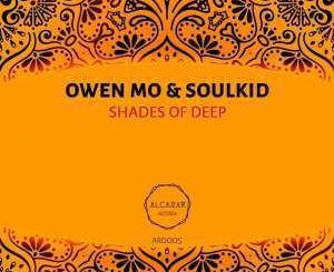 Owen Mo, Soulkid, Shades of Deep (Astro Mix), mp3, download, datafilehost, fakaza, Deep House Mix, Deep House, Deep House Music, Deep Tech, Afro Deep Tech, House Music