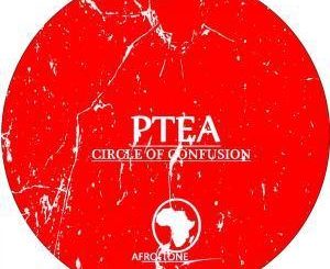 PTea, Circle Of Confusion (Original Mix), mp3, download, datafilehost, fakaza, Afro House, Afro House 2019, Afro House Mix, Afro House Music, Afro Tech, House Music