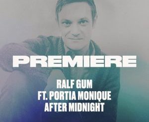 Ralf GUM, After Midnight , Portia Monique, mp3, download, datafilehost, fakaza, Afro House, Afro House 2019, Afro House Mix, Afro House Music, Afro Tech, House Music