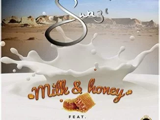 Swazi, Milk and Honey, Joseph Asa, mp3, download, datafilehost, fakaza, Gospel Songs, Gospel, Gospel Music, Christian Music, Christian Songs