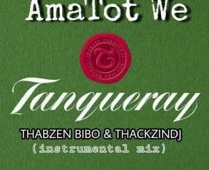 Thabzen Bibo, ThackzinDJ, AmaTot We Tanqueray (Instrumental Mix), mp3, download, datafilehost, fakaza, Afro House, Afro House 2019, Afro House Mix, Afro House Music, Afro Tech, House Music