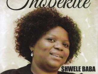 Thobekile, Shwele Baba, download ,zip, zippyshare, fakaza, EP, datafilehost, album, Gospel Songs, Gospel, Gospel Music, Christian Music, Christian Songs