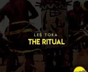 les toka, The Ritual (Drum Mix), mp3, download, datafilehost, fakaza, Afro House, Afro House 2019, Afro House Mix, Afro House Music, Afro Tech, House Music