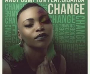 Andy Compton, Sisanda, Change ,zip, zippyshare, fakaza, EP, datafilehost, album, Deep House Mix, Deep House, Deep House Music, Deep Tech, Afro Deep Tech, House Music