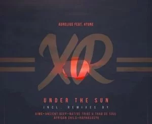 Aurelius, Under The Sun, Aimo’s Kahuna Mix, 4tune, mp3, download, datafilehost, fakaza, Afro House, Afro House 2019, Afro House Mix, Afro House Music, Afro Tech, House Music
