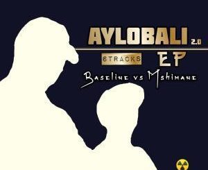 Baseline vs Mshimane, Aylobali EP 2.0, download ,zip, zippyshare, fakaza, EP, datafilehost, album, Gqom Beats, Gqom Songs, Gqom Music, Gqom Mix, House Music