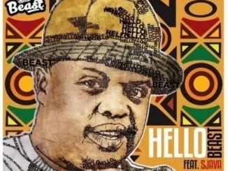 Beast , Hello, Sjava, mp3, download, datafilehost, fakaza, Hiphop, Hip hop music, Hip Hop Songs, Hip Hop Mix, Hip Hop, Rap, Rap Music