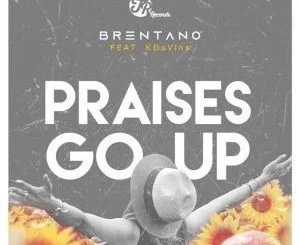 Brentano, Praises Go Up (Main Vocal Mix), KDaVine, mp3, download, datafilehost, fakaza, Gospel Songs, Gospel, Gospel Music, Christian Music, Christian Songs