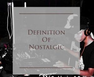 Buddynice, De’KeaY, Definition Of Nostalgic, Nostalgic Mix, mp3, download, datafilehost, fakaza, Deep House Mix, Deep House, Deep House Music, Deep Tech, Afro Deep Tech, House Music