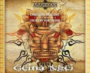 Chrisoul Inactive, Gcina Ngci, Crescent Von Croon, mp3, download, datafilehost, fakaza, Afro House, Afro House 2019, Afro House Mix, Afro House Music, Afro Tech, House Music