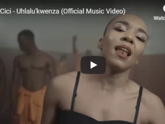 Cici, Uhlalu’kwenza, video, mp3, download, datafilehost, toxicwap, fakaza, Afro House, Afro House 2019, Afro House Mix, Afro House Music, Afro Tech, House Music