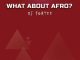 DJ Fortee, What About Afro?, Mixtape, mp3, download, datafilehost, fakaza, Afro House, Afro House 2019, Afro House Mix, Afro House Music, Afro Tech, House Music