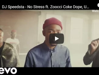 DJ Speedsta, No Stress, Zoocci Coke Dope, Una Rams, Da L.E.S, video, download ,mp3, download, datafilehost, toxicwap, fakaza, Hiphop, Hip hop music, Hip Hop Songs, Hip Hop Mix, Hip Hop, Rap, Rap Music