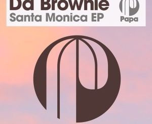 Da Brownie, Santa Monica, download ,zip, zippyshare, fakaza, EP, datafilehost, album, Deep House Mix, Deep House, Deep House Music, Deep Tech, Afro Deep Tech, House Music, Soulful House Mix, Soulful House, Soulful House Music, House Music