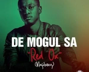 De Mogul SA ,Red Ox, Mafikeng, mp3, download, datafilehost, fakaza, Afro House, Afro House 2019, Afro House Mix, Afro House Music, Afro Tech, House Music, Amapiano, Amapiano Songs, Amapiano Music