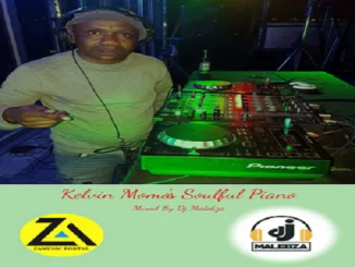 Dj Malebza, Kelvin Momo’s Soulful Piano, download ,zip, zippyshare, fakaza, EP, datafilehost, album, Afro House, Afro House 2019, Afro House Mix, Afro House Music, House Music, Amapiano, Amapiano 2019, Amapiano Mix, Amapiano Music