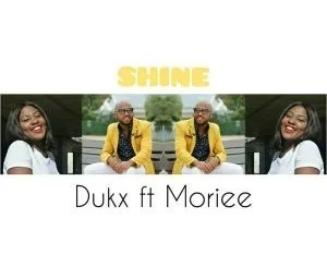 Dukx, Shine, Moriee, mp3, download, datafilehost, fakaza, Afro House, Afro House 2019, Afro House Mix, Afro House Music, Afro Tech, House Music