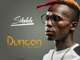 Duncan, Sikelela, Thee Legacy, mp3, download, datafilehost, fakaza, Afro House, Afro House 2019, Afro House Mix, Afro House Music, Afro Tech, House Music