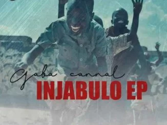 Gaba Cannal, Injabulo, download ,zip, zippyshare, fakaza, EP, datafilehost, album, Deep House Mix, Deep House, Deep House Music, Deep Tech, Afro Deep Tech, House Music, Afro House, Afro House 2019, Afro House Mix, Afro House Music, Afro Tech
