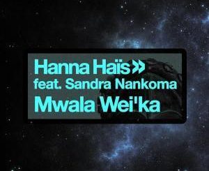 Hanna Hais, Sandra Nankoma, Mwala Wei’ka (Coflo Remix), mp3, download, datafilehost, fakaza, Afro House, Afro House 2019, Afro House Mix, Afro House Music, Afro Tech, House Music