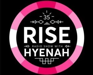 Hyenah, RISE Radio Show Vol. 35, mp3, download, datafilehost, fakaza, Afro House, Afro House 2019, Afro House Mix, Afro House Music, Afro Tech, House Music
