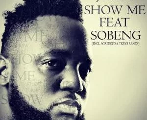 J Maloe , Show Me, Sobeng, mp3, download, datafilehost, fakaza, Afro House, Afro House 2019, Afro House Mix, Afro House Music, Afro Tech, House Music