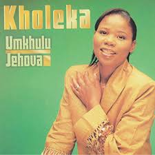 Kholeka, Umkhulu Jehova, download ,zip, zippyshare, fakaza, EP, datafilehost, album, Gospel Songs, Gospel, Gospel Music, Christian Music, Christian Songs