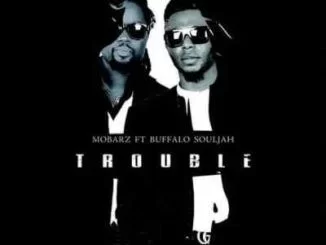Mobarz Kidifa, Trouble, Buffalo Souljah, mp3, download, datafilehost, fakaza, Hiphop, Hip hop music, Hip Hop Songs, Hip Hop Mix, Hip Hop, Rap, Rap Music