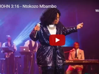 Ntokozo Mbambo, John 3:16, mp3, download, datafilehost, fakaza, Gospel Songs, Gospel, Gospel Music, Christian Music, Christian Songs