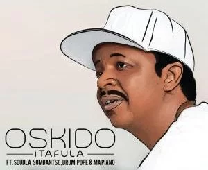 Oskido, iTafula, Sdudla Somdantso, Drum Pope, Mapiano, mp3, download, datafilehost, fakaza, Afro House, Afro House 2019, Afro House Mix, Afro House Music, Afro Tech, House Music, Amapiano, Amapiano Songs, Amapiano Music