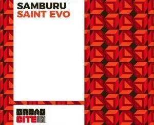 Saint Evo, Samburu, Alternative Dub, mp3, download, datafilehost, fakaza, Afro House, Afro House 2019, Afro House Mix, Afro House Music, Afro Tech, House Music