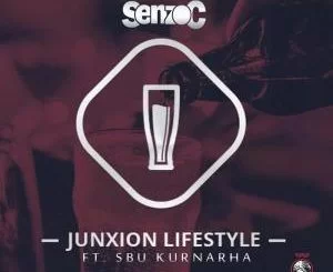 Senzo C , Junxion Lifestyle, Sbu Kurnarha, mp3, download, datafilehost, fakaza, Afro House, Afro House 2019, Afro House Mix, Afro House Music, Afro Tech, House Music, Amapiano, Amapiano Songs, Amapiano Music