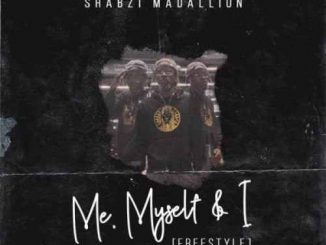 ShabZi Madallion, Me, Myself & I, Freestyle, mp3, download, datafilehost, fakaza, Hiphop, Hip hop music, Hip Hop Songs, Hip Hop Mix, Hip Hop, Rap, Rap Music